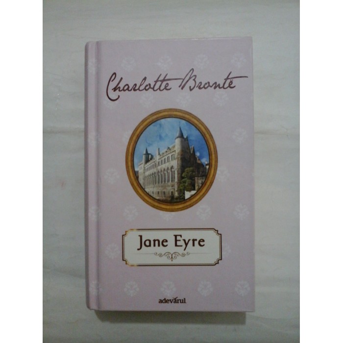 Charlotte Bronte - Jane Eyre - Adevarul, 2012 Charlotte Bronte - Jane Eyre - Adevarul, 2012